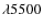 $\lambda5500$