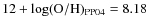$12+\log({\rm O/H})_{\rm PP04}=8.18$