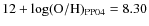 $12 + \log ({\rm O/H})_{\rm PP04}=8.30$