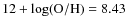 $12 + \log ({\rm O/H})=8.43$