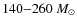 $140{-}260~M_{\odot}$