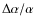 $\Delta\alpha/\alpha~$