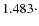 $1.483\cdot$