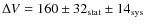 $\Delta V = 160 \pm 32_{\rm stat} \pm 14_{\rm sys}$