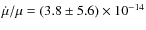 $\dot{\mu}/\mu = (3.8 \pm 5.6) \times 10^{-14}$