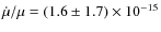 $\dot{\mu}/\mu = (1.6 \pm 1.7)\times 10^{-15}$