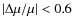 $\vert\Delta \mu/\mu\vert < 0.6$