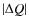 $\vert\Delta Q\vert$