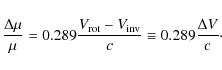 \begin{displaymath}\frac{\Delta \mu}{\mu} = 0.289\frac{V_{\rm rot} - V_{\rm inv}}{c}
\equiv 0.289\frac{\Delta V}{c}\cdot
\end{displaymath}