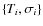 $\{ T_i, \sigma_i \}$