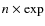 $n\times \exp$