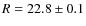 $R =22.8\pm 0.1$