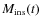$M_{{\rm ins}}(t)$