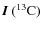 $\mbox{\boldmath$I$ }(^{13}\rm {C})$