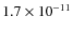 $1.7 \times 10^{-11}$