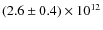 $(2.6 \pm 0.4) \times 10^{12}$