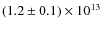 $(1.2 \pm 0.1) \times 10^{13}$