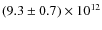 $(9.3 \pm 0.7) \times 10^{12}$