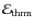 $\ensuremath{\mathcal{E}} _{\rm thrm}$