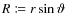 $R \coloneqq r\sin\vartheta$