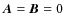$\vec{A}=\vec{B}=0$