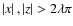 $\ensuremath{\left\vert x\right\vert} ,\ensuremath{\left\vert z\right\vert} > 2\lambda\pi$