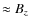 $\approx B_z$
