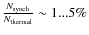 $\frac{N_{\rm synch}}{N_{\rm thermal}} \sim 1...5\%$