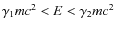 $\gamma_1 mc^2<E<\gamma_2 mc^2$