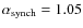 $\alpha_{\rm synch}=1.05$
