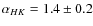 $\alpha_{HK}=1.4\pm 0.2$