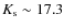 $K_{\rm s} \sim 17.3$