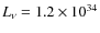 $L_{\nu}=1.2\times 10^{34}$