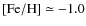 ${\rm [Fe/H]}\simeq-1.0$