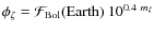 $\phi_{\zeta} =
\mathcal{F_{{\rm Bol}}}({\rm Earth})~10^{0.4~m_{\zeta}}$