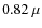 $0.82~\mu$
