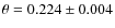 $\theta=0.224 \pm 0.004$