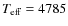 $T_{\rm eff}= 4785$