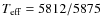 $T_{\rm eff}=5812/5875$