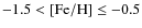$-1.5 < {\rm [Fe/H]}\le -0.5$