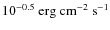 $10^{-0.5}~{\rm erg~cm^{-2}~s^{-1}}$