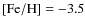 ${\rm [Fe/H]}= -3.5$