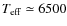 $T_{\rm eff}\simeq6500$