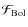 $\mathcal{F}_{\rm Bol}$