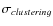 $\sigma _{clustering}$
