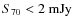 $S_{70} < 2 ~\rm mJy$