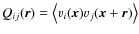 $Q_{ij}
(\vr)=\moy{v_i(\vx)v_j(\vx+\vr)}$