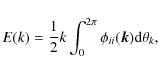 \begin{displaymath}E(k) = \demi k\int_{0}^{2\pi} \phi_{ii}(\vk){\rm d}\theta_k,
\end{displaymath}