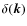 $\delta(\vk)$