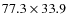 $77.3\times 33.9$